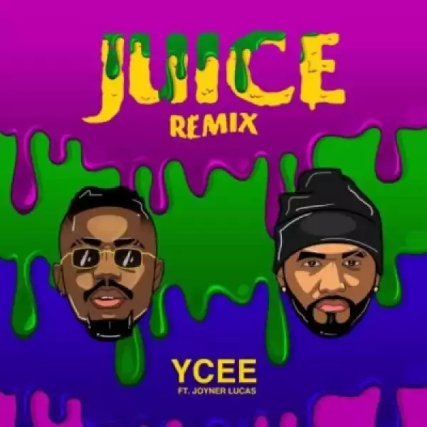 Ycee - Juice (Remix) ft. Joyner Lucas